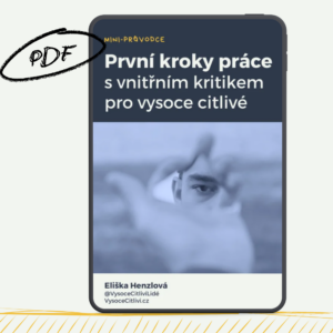Mini-průvodce: První kroky práce s vnitřním kritikem pro vysoce citlivé