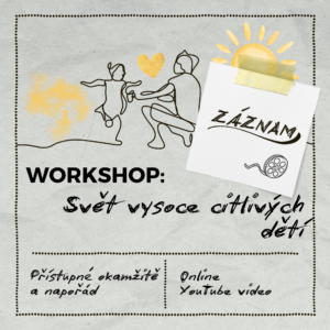 Svět vysoce citlivých dětí (záznam & pracovní listy)