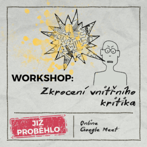 Workshop: Zkrocení vnitřního kritika