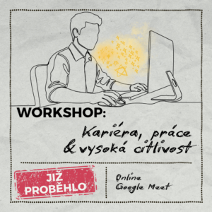 Workshop: Kariéra, práce & vysoká citlivost